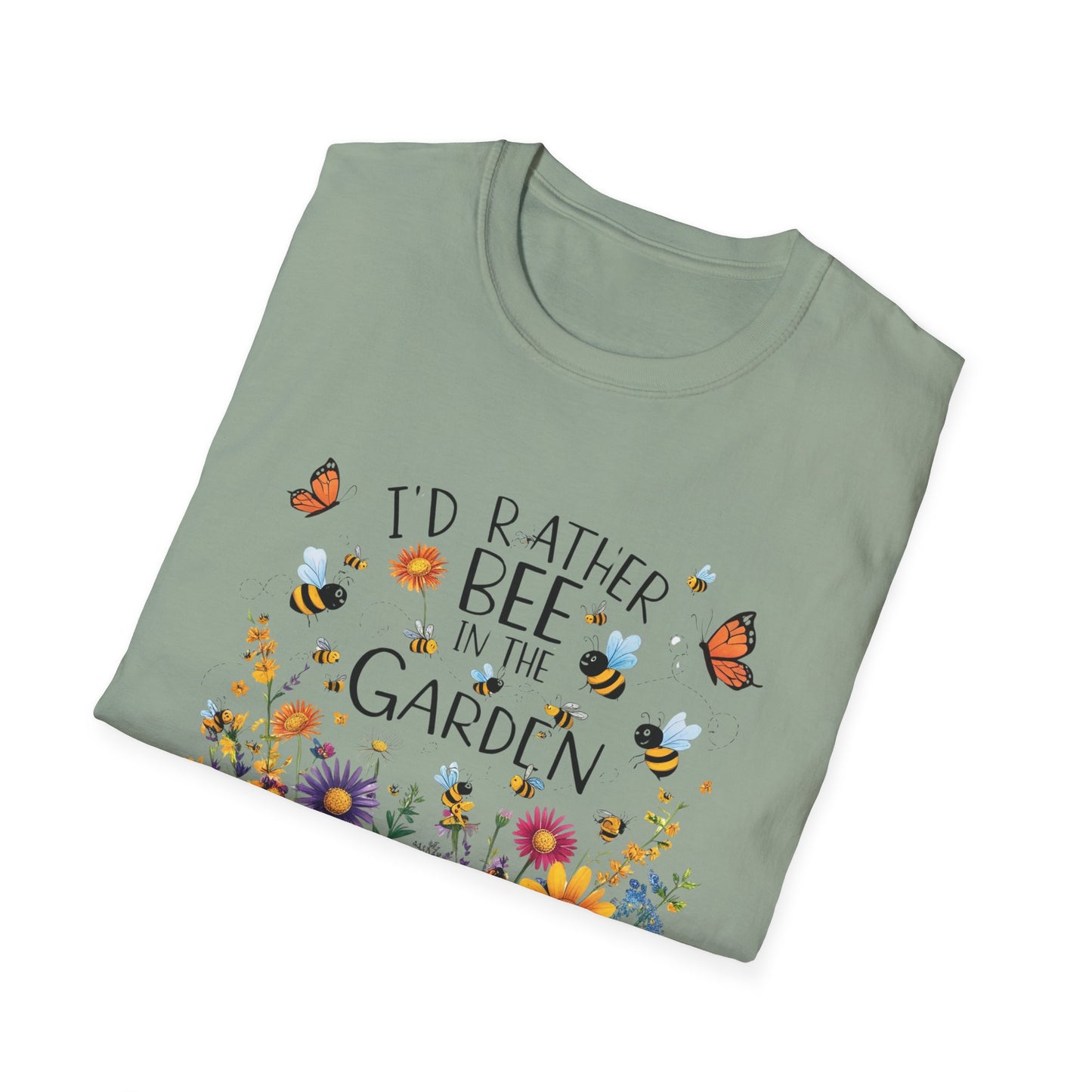I'd Rather Bee in the Garden Unisex Softstyle T-Shirt