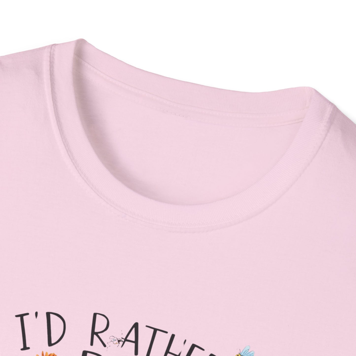 I'd Rather Bee in the Garden Unisex Softstyle T-Shirt