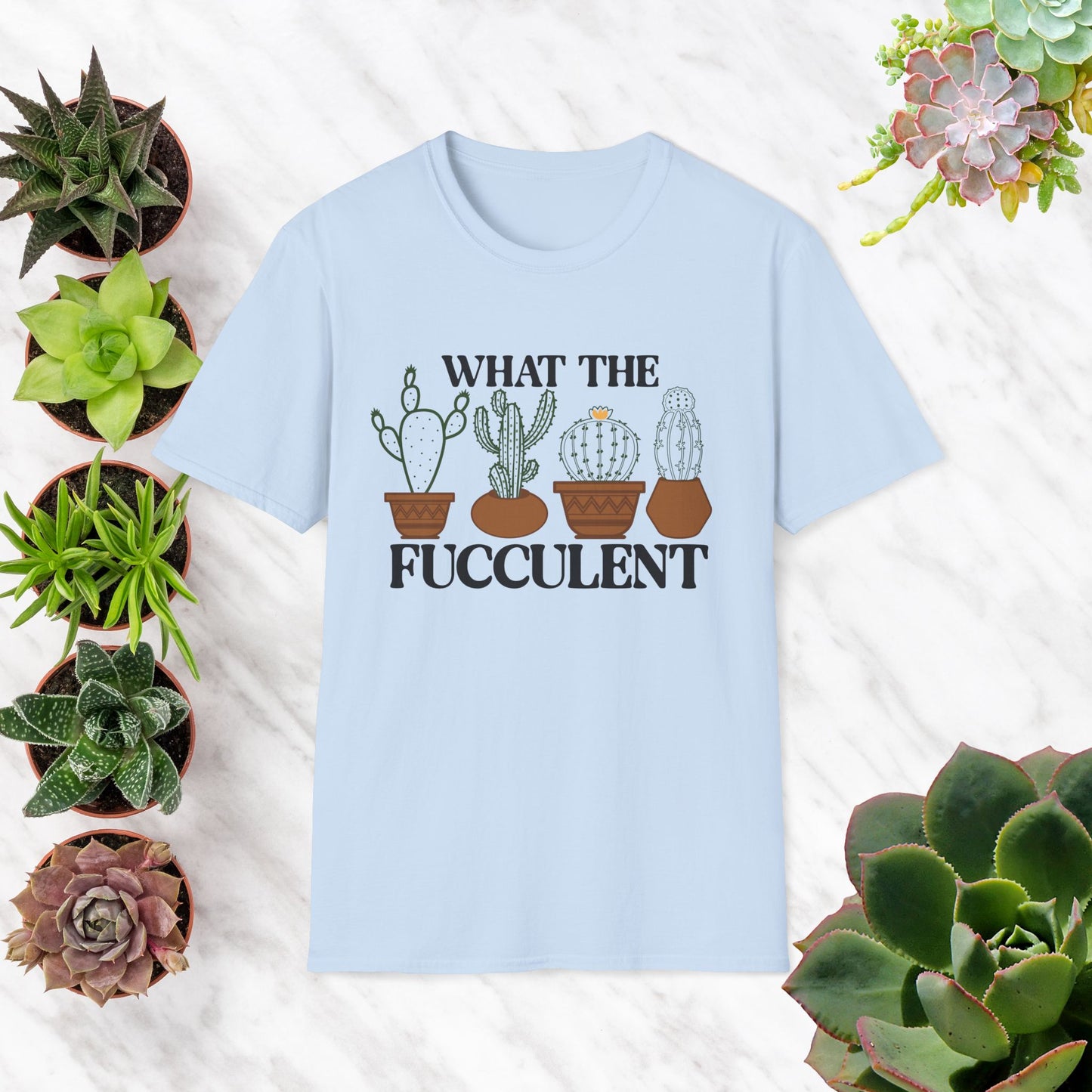 Funny Cactus Theme T-Shirt - "What The Fucculent"