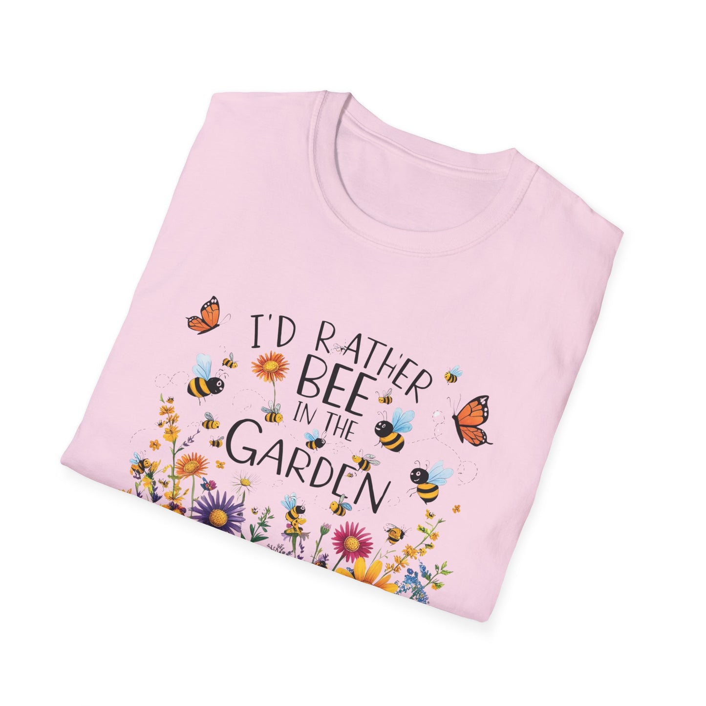 I'd Rather Bee in the Garden Unisex Softstyle T-Shirt