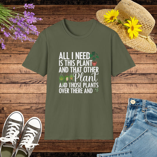 All I  need Is This Plant Botanical Vibes Unisex Softstyle T-Shirt - Perfect for Plant Lovers